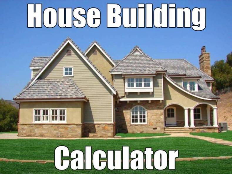 House Building Calculator: Estimate The Cost Of Constructing A New Home House Building Calculator: Estimate The Cost Of Constructing A New Home